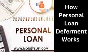 How Personal Loan Deferment Works & How It Can Help You