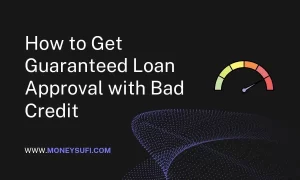 How to Get a Guaranteed Loan Approval with Bad Credit